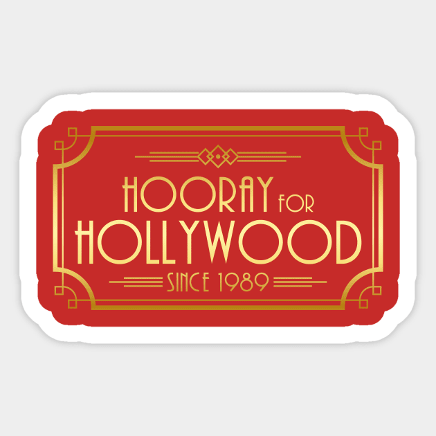 Hooray for Hollywood - Since 1989 Sticker by World of Walt